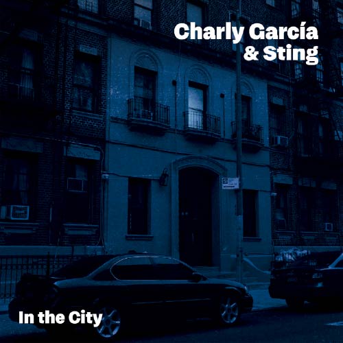 ‘In the city’, la poderosa colaboración de Charly García y Sting